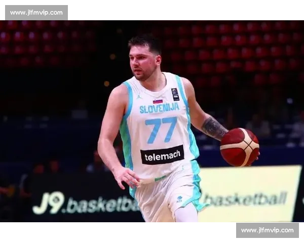 东契奇：斯洛文尼亚男篮的定海神针